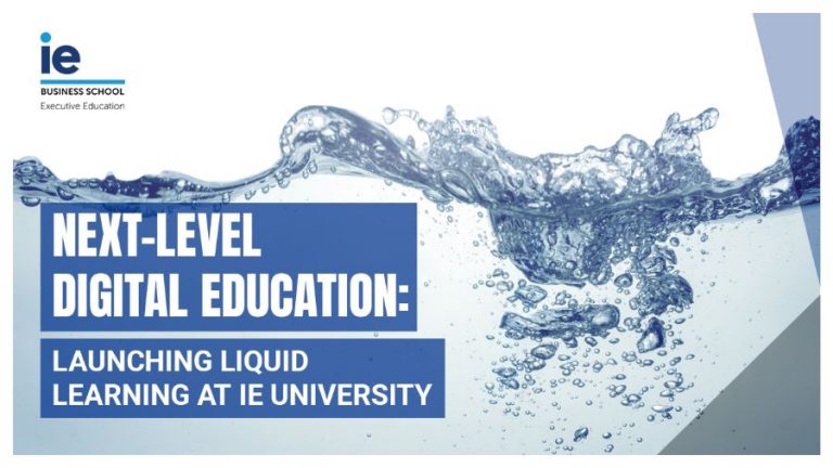 Next-level Digital Education: Launching Liquid Learning at IE ...